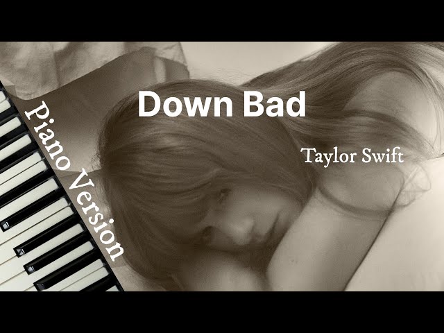 Down Bad (Piano Version) - Taylor Swift | Lyric Video class=