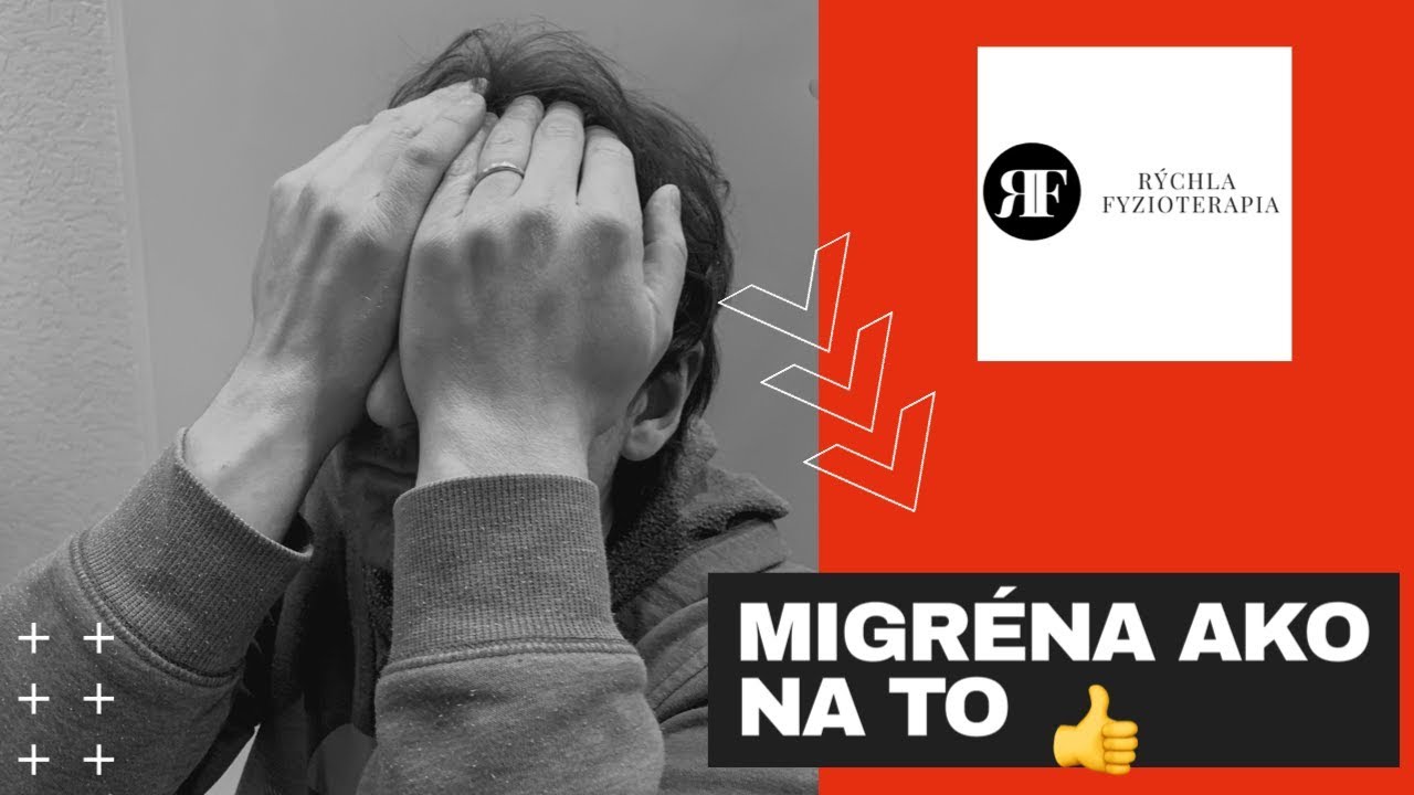 Migréna AKO NA TO!  Rýchla Fyzioterapia