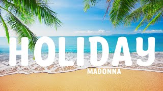 Madonna - Holiday (Lyrics)