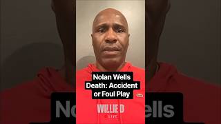 Nolan Wells Death: Accident or Foul Play Update