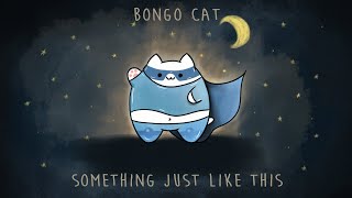 Bongo Cat  Something Just Like Cat (Reup)