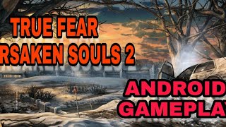 True fear forsaken souls 2 ANDROID GAMEPLAY screenshot 5