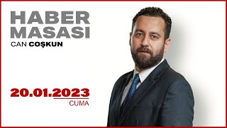 Can Coşkun Ile Haber Masası 20 Ocak 2023
