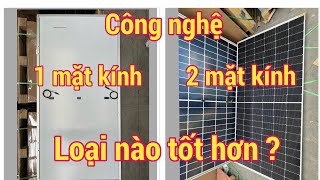 Nên mua Tấm Pin Mặt Trời 1 mặt kính hay 2 mặt kính ? Loại nào tốt hơn ? Nên mua Tấm Pin Mặt Trời 1 mặt kính hay 2 mặt kính ? Loại nào tốt hơn ?