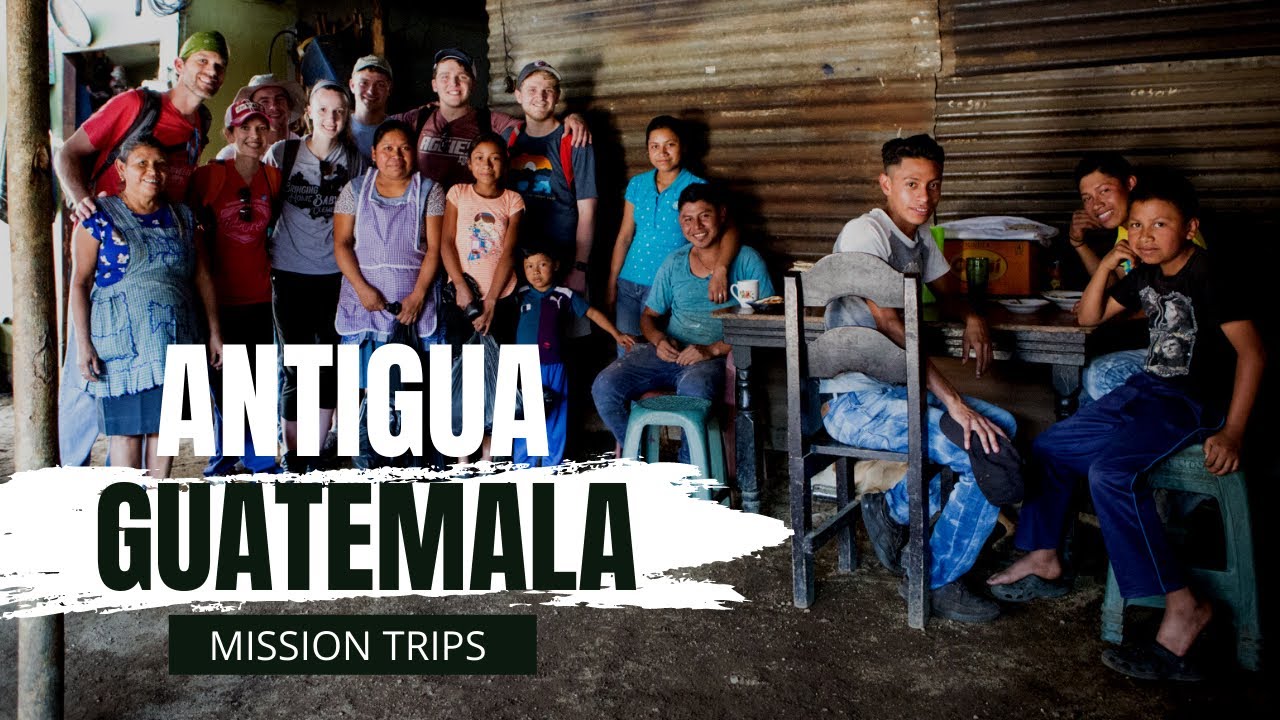 Mission Discovery Antigua, Guatemala Mission Trips