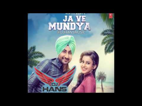 Ja Ve Mundeya Ranjit Bawa | Dj Hans Remix | Follow AudioMack @DJHANS
