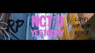 NCT U 엔시티 유 'YESTODAY' | [RP] Lo-fi Hiphop Music Cover