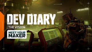 Meet Your Maker | Dev Diary - The Vision