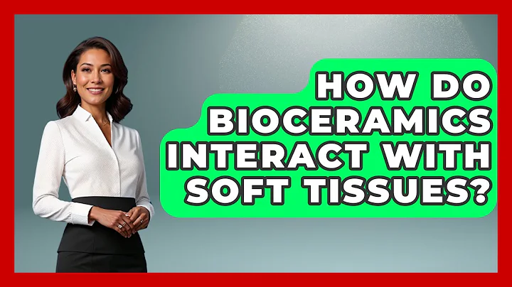 How Do Bioceramics Interact With Soft Tissues? - The Operating Table