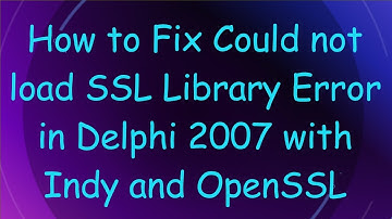 How to Fix Could not load SSL Library Error in Delphi 2007 with Indy and OpenSSL