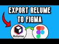 HOW TO EXPORT RELUME TO FIGMA IN 2025 | QUICK &amp; EASY GUIDE