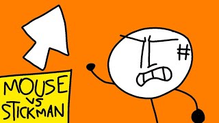 MOUSE VS STICKMAN