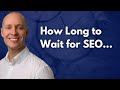 How Long Does It Take to Get SEO Results for a New Website?