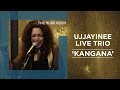 Kangana  ujjayinee live trio  the muse room
