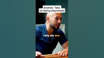 Andrew Tate on being depressed