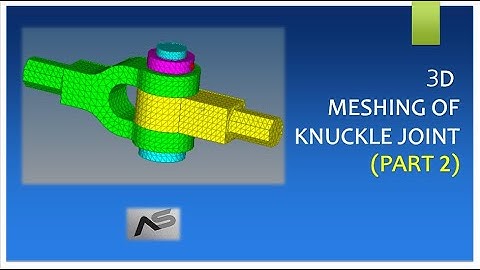 3D MESHING OF KNUCKLE JOINT