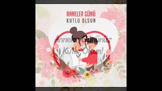 Anneler Günü Kutlu Olsun