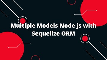 Sequelize ORM with NodeJS #4  Multiple Models Node with Sequelize