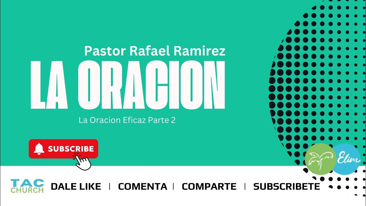 La Oracion Eficaz Parte 2 | Pastor Rafael Ramirez | The Awaken Church ELIM