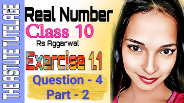 Class 10 Rs Aggarwal |Real Number| Exercise 1A(Question - 4) Part- 2 #rsaggarwa #theastutetutelage