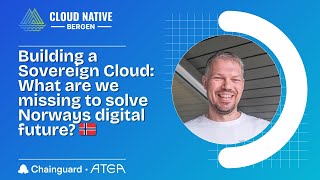Building a Sovereign Cloud: What are we missing to solve Norways digital future? 🇳🇴