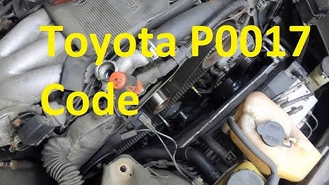 Causes and Fixes Toyota P0017 Code: Crankshaft Position - Camshaft Position Correlation Bank 1
