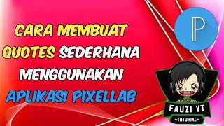 Cara Membuat Quotes Menggunakan Aplikasi Pixellab