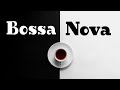 Coffee Bossa Nova JAZZ - Relaxing Bossa Nova Music for Morning & Calm