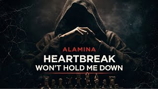 Alamina - Heartbreak Won’t Hold Me Down 