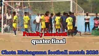 Quarter Final Chota Mahagama Football Match 2026 Chota Mahagama Football