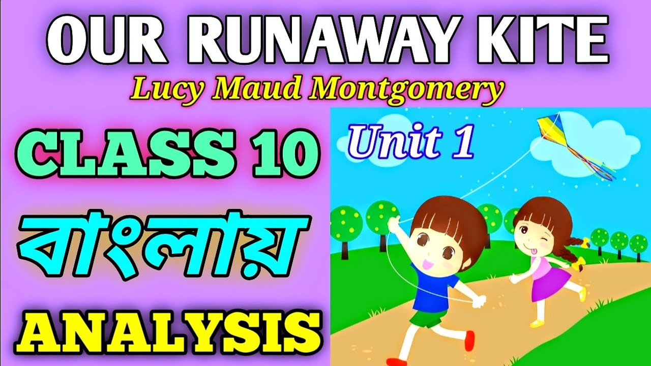 Our Runaway Kite Class 10 in Bengali Unit 1 Lucy Maud Montgomery Our