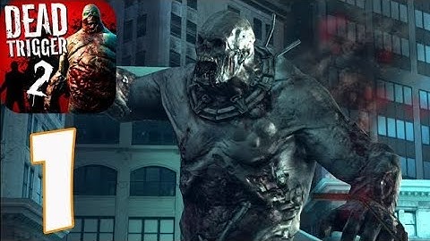 DEAD TRIGGER 2 - Gameplay Walkthrough Part 1 (iOS, Android)