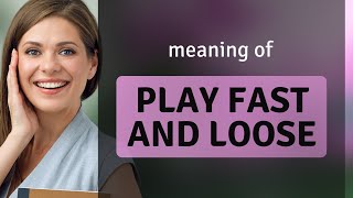 Playing Fast and Loose with English