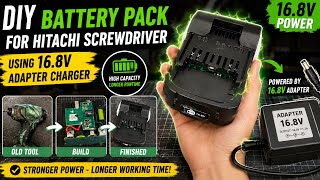 DIY Battery Pack for Hitachi Screwdriver Using 16.8V Adapter Charger!