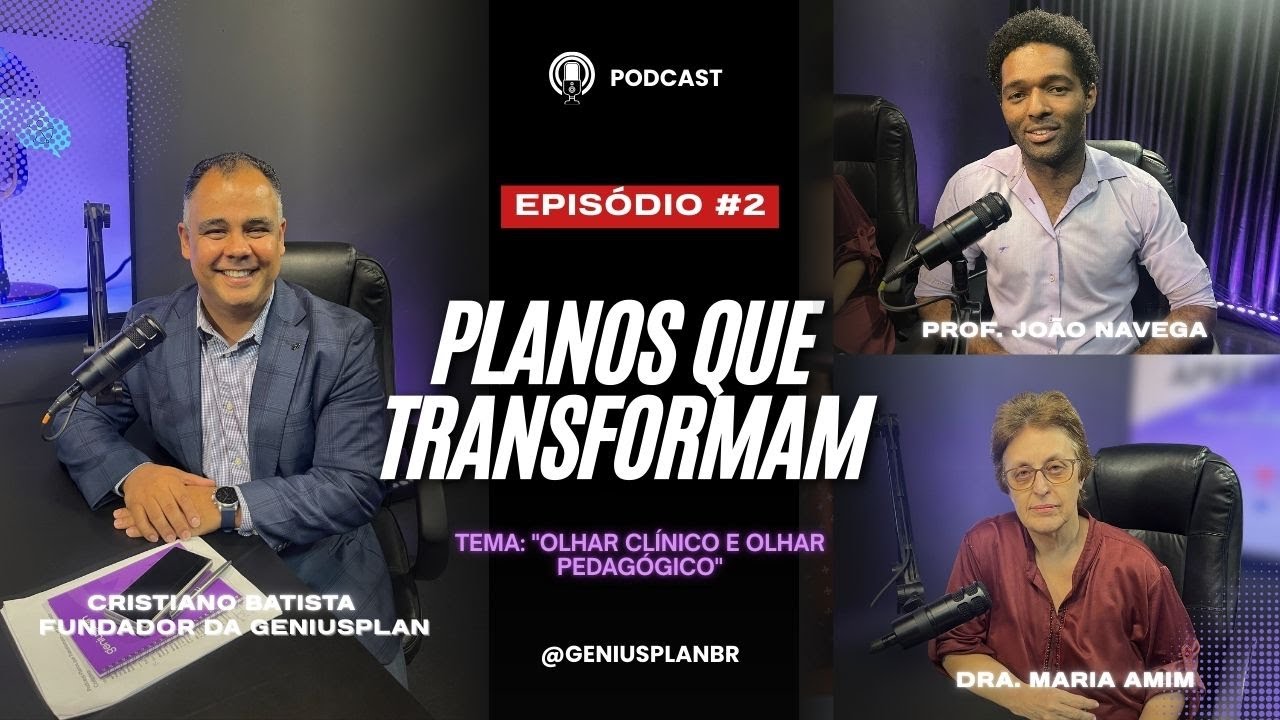 EP. 02 | A conexão do olhar clínico e do olhar pedagógico | Podcast Planos que Transformam