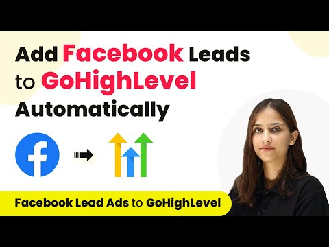 How to Add Facebook Lead Ads Leads to GoHighLevel Automatically