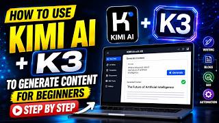 how to use kimi ai with k3 to generate content for beginners step by step