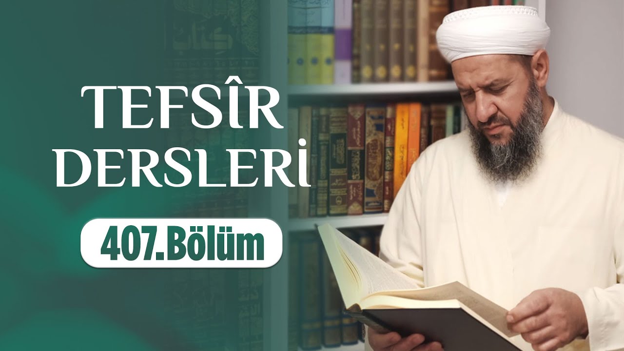 İsmail Hünerlice Hocaefendi ile Tefsîr Dersleri Duhân Sûresi (24-33) (407.Bölüm)