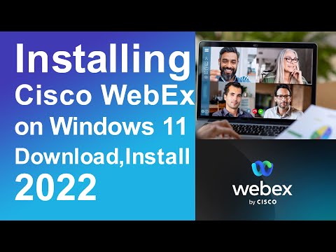 Installing Cisco WebEx on Windows 11 - Download, Install, and Configure