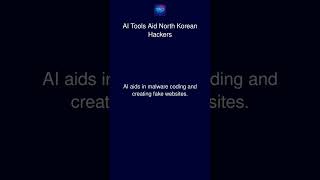 AI Tools Aid North Korean Hackers