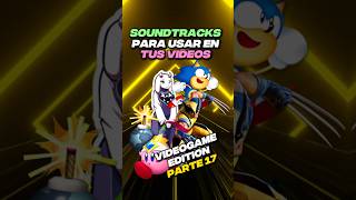 SOUNDTRACKS DE VIDEOJUEGOS PARA TUS VIDEOS (PARTE 17) • #musicaparavideos #videogamemusic #elvairon