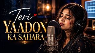 Teri Yaadon Ka Sahara ❤️ Female Version | Heart Touching Sad Love Song 2026 | Emotional Urdu Song