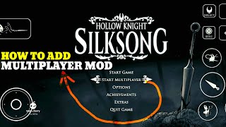 Hollow Knight Silksong Mobile - HOW TO ADD MULTIPLAYER MOD