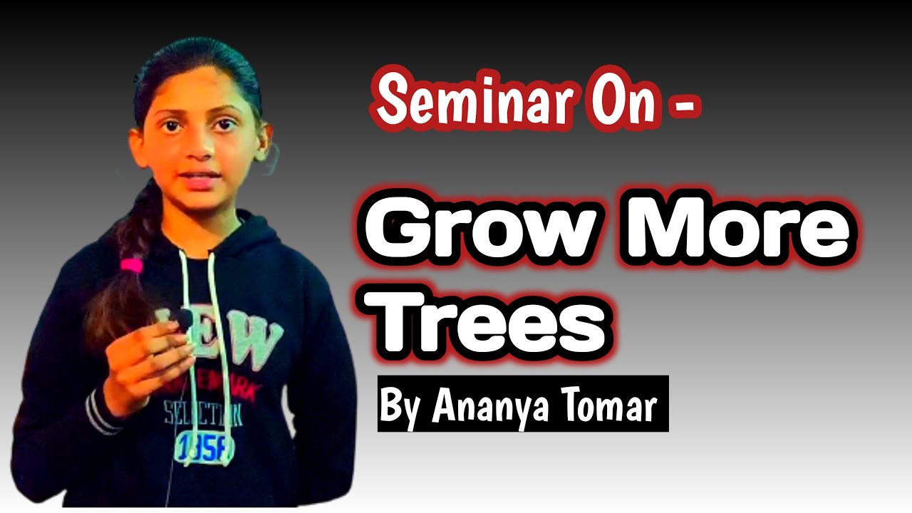 speech on the topic grow more trees