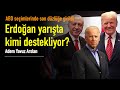 ABD seçimlerinde Erdoğan kimi destekliyor? [Adem Yavuz Arslan]