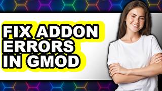 Information How to Fix Addon Errors in Gmod - Full Guide Update