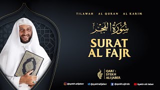 89. SURAT AL FAJR - SYEKH ALI JABER ~Rahimahullah~