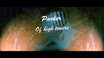 Parker - Of High Towers