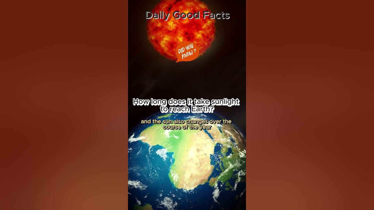 how-long-does-it-take-sunlight-to-reach-earth-shorts-facts-sun