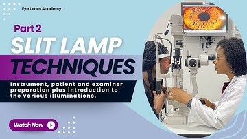 Slit Lamp Techniques Part 2: Instrument, patient and examiner preparation | Eye Learn Academy.